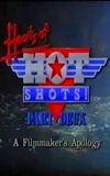 Hearts of Hot Shots! Part Deux—A Filmmaker's Apology