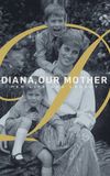 Diana, Our Mother: Her Life and Legacy