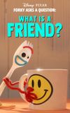 Forky Asks a Question: What Is a Friend?