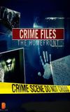 Crime Files the Homefront