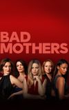 Bad Mothers