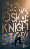 Near Myth: The Oskar Knight Story