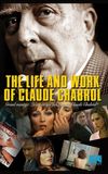 The Life and Work of Claude Chabrol