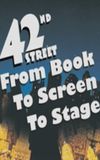 42nd Street: From Book to Screen to Stage