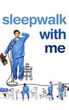 Sleepwalk with Me