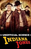 The Unofficial Science of Indiana Jones