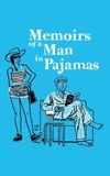 Memoirs of a Man in Pajamas