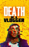 Death of a Vlogger