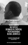 True Chronicles of the Blida Joinville Psychiatric Hospital in the Last Century, when Dr Frantz Fanon Was Head of the Fifth Ward between 1953 and 1956