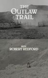 The Outlaw Trail with Robert Redford