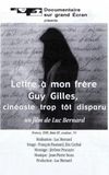 Letter to my brother Guy Gilles, filmmaker who passed away too soon