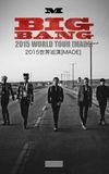 BIGBANG World Tour 2015～2016 [MADE] in Japan