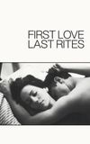 First Love, Last Rites