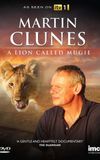 Martin Clunes & a Lion Called Mugie