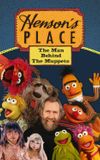 Henson's Place: The Man Behind the Muppets