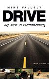 Drive: My Life in Skateboarding