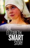 The Elizabeth Smart Story