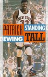 Patrick Ewing - Standing Tall