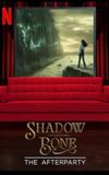 Shadow and Bone - The Afterparty