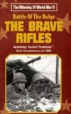 The Battle of the Bulge... The Brave Rifles