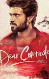 Dear Comrade