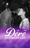 Dérè: An African Tale