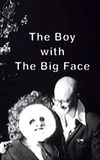 The Boy with the Big Face