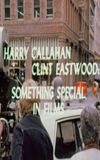 Harry Callahan/Clint Eastwood: Something Special in Films