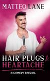 Matteo Lane: Hair Plugs & Heartache