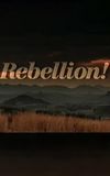 Rebellion!