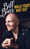 Bill Burr: Walk Your Way Out