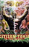 Citizen Toxie: The Toxic Avenger IV