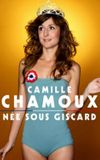 Camille Chamoux - Née Sous Giscard