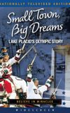 Small Town, Big Dreams: Lake Placid's Olympic Story