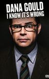 Dana Gould: I Know It's Wrong