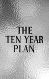 The Ten Year Plan