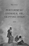 Performing Animals; or, Skipping Dogs