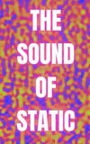 The Sound of Static