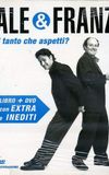 Ale e Franz - È tanto che aspetti?