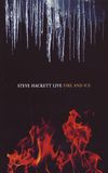 Steve Hackett - Live Fire And Ice