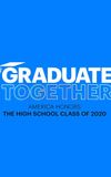 Graduate Together: America Honors the High School Class of 2020