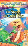 The Land Before Time VII: The Stone of Cold Fire