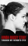 The Ronda Rousey Story: Through My Father's Eyes