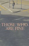 Those Who Are Fine