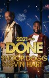 2021 and Done with Snoop Dogg & Kevin Hart