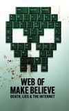 Web of Make Believe: Death, Lies and the Internet