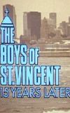 The Boys of St. Vincent: 15 Years Later