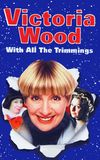 Victoria Wood with All the Trimmings