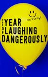 The Year of Laughing Dangerously