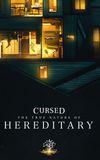 Cursed: The True Nature of Hereditary